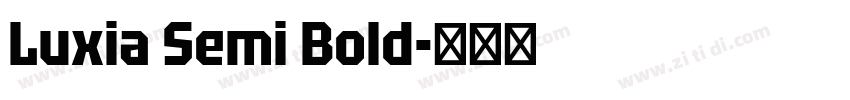 Luxia Semi Bold字体转换 Luxia Semi Bold字体转换